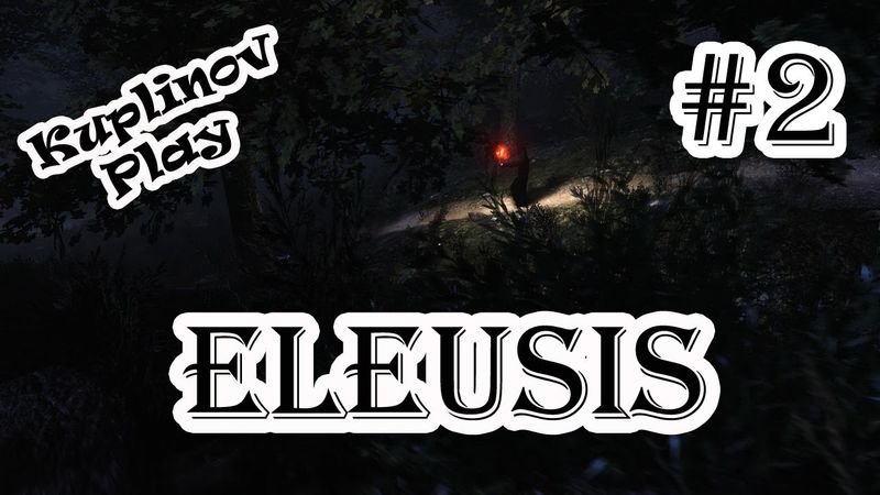 ELEUSIS Прохождение ► Я ВАЛУЕВ! ► #2