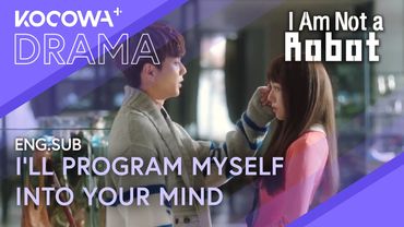 I’ll Program Myself into Your Mind 🤖🧠 |  I Am Not A Robot EP05 | KOCOWA+