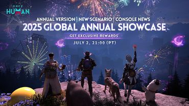 Once Human 2025 Global Annual Showcase