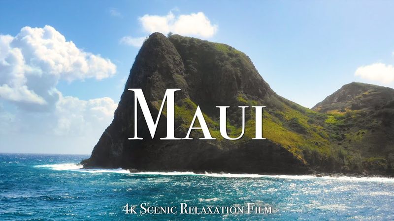 Maui 4K - Scenic Relaxation Film With Calming Music