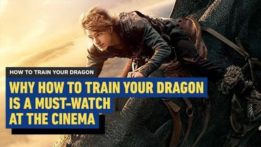 Why How To Train Your Dragon Is A Must-Watch At The Cinema