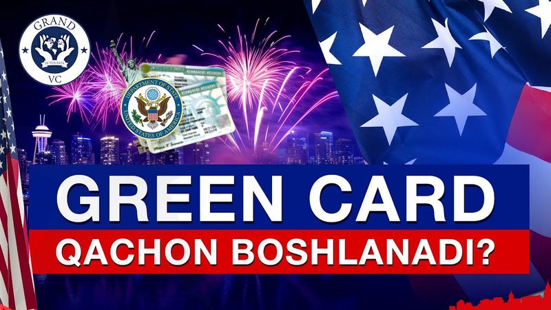 GREEN CARD QACHON BOSHLANADI?