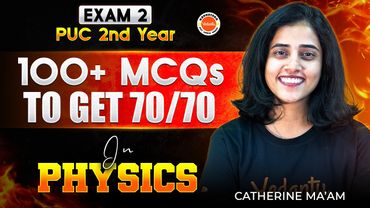 ✅ 100+ MCQs To Get 70/70 In Physics Exam 2 | Must Practice! | Catherine Ma’am