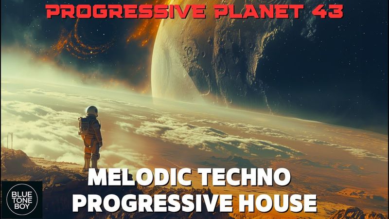 Progressive Planet 43 🌌 | Melodic Techno • Progressive House Mix 2025 | Blue Tone Boy