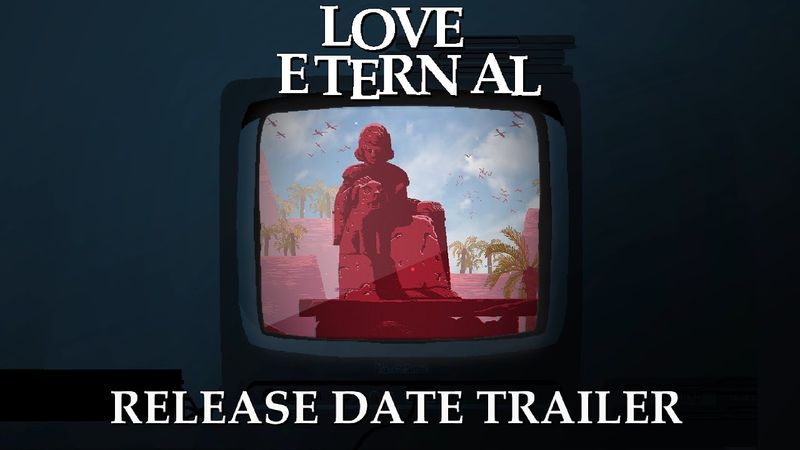 LOVE ETERNAL - Release Date Trailer