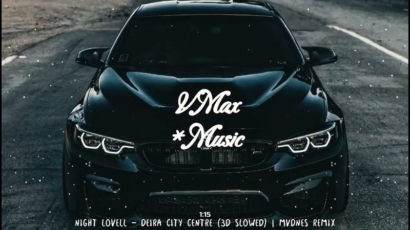 Night Lovell - Deira City Centre (3D Slowed) | MVDNES Remix