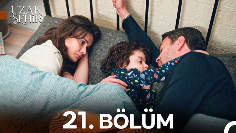 Uzak Şehir 21. Bölüm