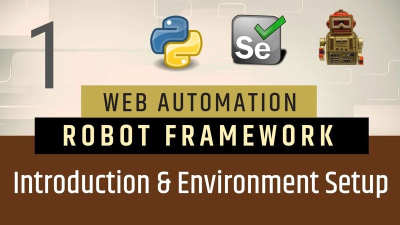 Part1- Introduction to Robot Framework | Environment Setup | Selenium with Python