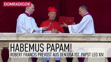 Habemus Papam – Robert Francis Prevost aus den USA ist neuer Papst Leo XIV.