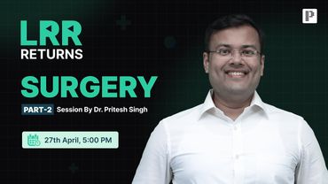 Surgery LRR by Dr. Pritesh Singh Part 2 | For NEET PG, INI-CET & FMGE