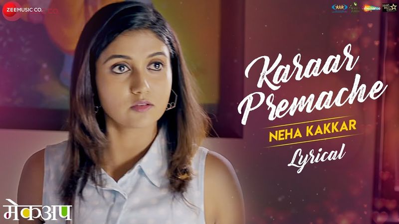 Karaar Premache - Lyrical | Makeup | Neha Kakkar | Tony Kakkar | Rinku Rajguru & Chinmay Udgirkar