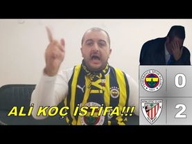ALİ KOÇ İSTİFA!! - Fenerbahçe 0-2 Athletic Bilbao (Tepki) #uefaeuropaleague #alikocistifa