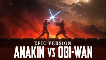 Anakin vs Obi Wan (Battle Of The Heroes Theme) EPIC VERSION