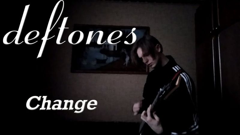 Deftones - Change (guitar cover)
