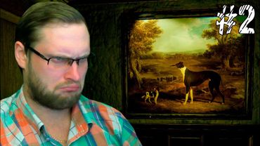 Layers Of Fear ► А Я ХОЧУ СОБАКУ ► #2