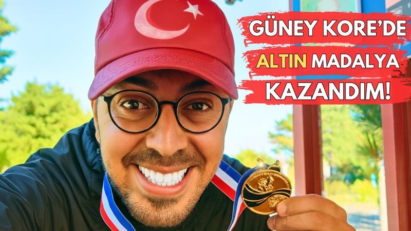 Sonunda BAŞARDIM!! GÜNEY KORE'DE ALTIN MADALYA KAZANDIM!!