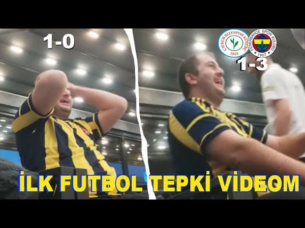 İLK FUTBOL TEPKİ VİDEOM - Çaykur Rizespor 1-3 Fenerbahçe