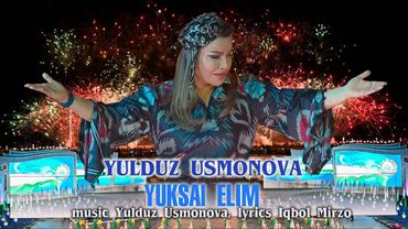 Yulduz Usmonova-Yuksal Elim(Mustaqillikning 34 yillik bayrami)