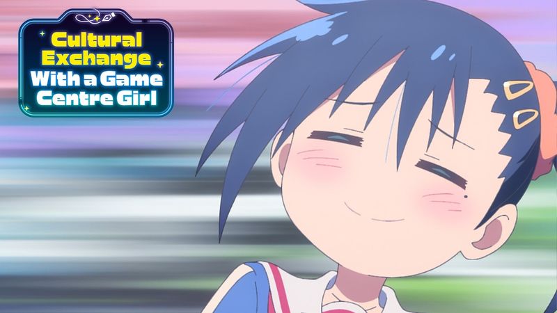 I'm Die, Thank You Forever | Cultural Exchange with a Game Centre Girl