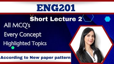 ENG201 Short Lecture 2_Highlighted Questions_ENG201short Lectures_Mid Term_Full Detail In Short Time