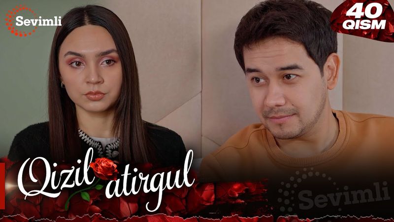 Qizil atirgul 40-qism (milliy serial) | Қизил атиргул 40-қисм  (миллий сериал)