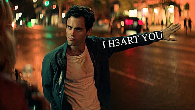 I H3ART Y0U - Joe Goldberg