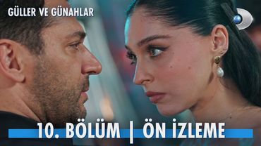 Güller Ve Günahlar 10. Bölüm Ön izleme | ''Öyle bir ateş var içimde bir güneş anlar...'' @kanald