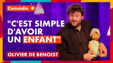Olivier de Benoist : Tutoriel pour jeune papa - Le petit dernier - Comédie+