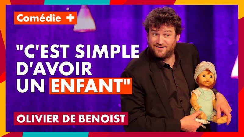 Olivier de Benoist : Tutoriel pour jeune papa - Le petit dernier - Comédie+