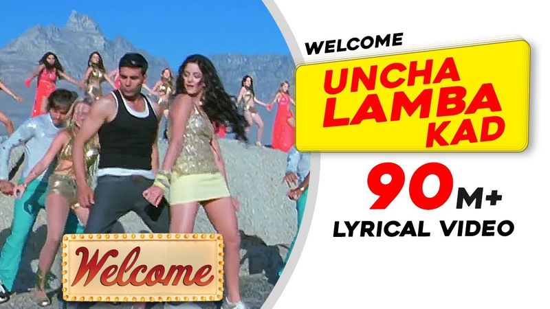 Ucha Lamba Kad: Lyrical Video | Welcome | Akshay Kumar | Katrina Kaif | Nana Patekar | Anil Kapoor