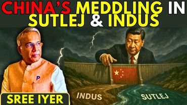 Indus-Sutlej Sabotage: China’s Next Frontier of Hostility?