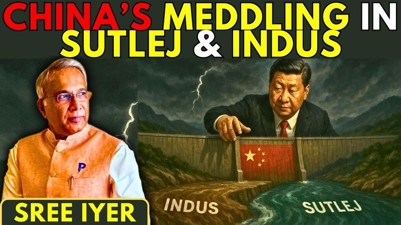 Indus-Sutlej Sabotage: China’s Next Frontier of Hostility?