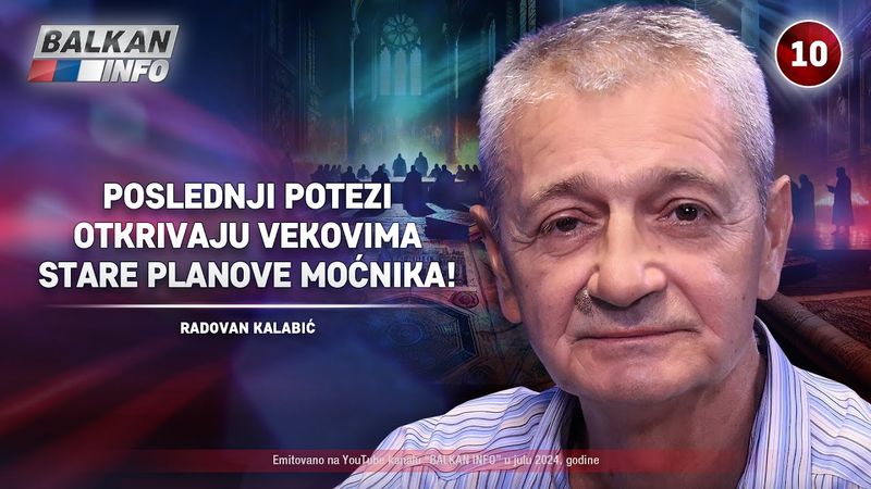 INTERVJU: Radovan Kalabić - Poslednji potezi otkrivaju vekovima stare planove moćnika! (31.7.2024)