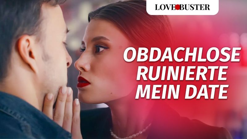 Obdachlose ruinierte mein Date | @LoveBusterDeutsch