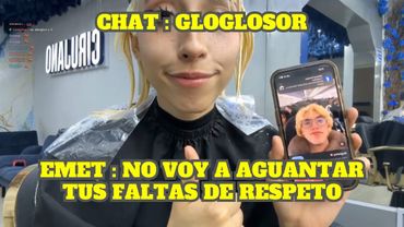 EMET TIENE EL PELO RUBIO Y EL CHAT LE EMPIEZA A DECIR GLOGLOSOR