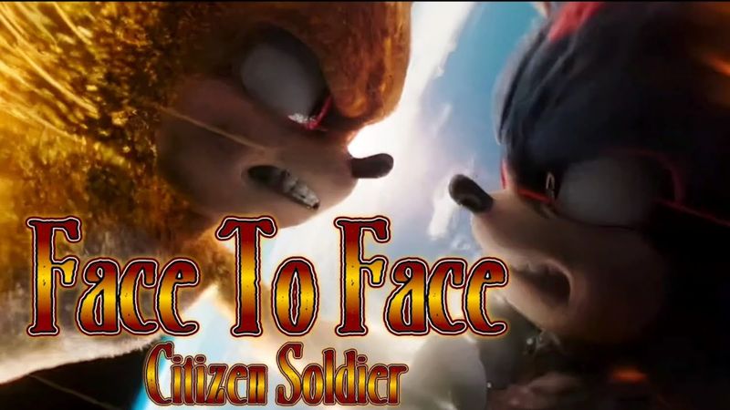 Face To Face - Citizen Soldier || AMV || Sonic The Hedgehog