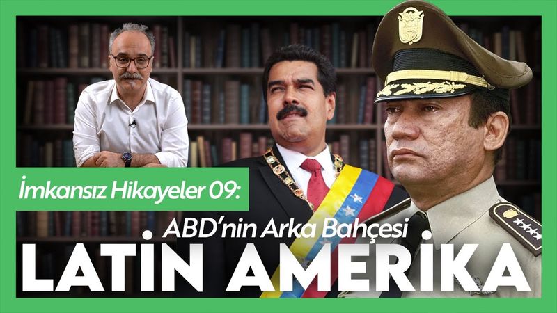 Maduro'nun Öncesi: Panama'nın İşgali ve Noriega'nın Sonu / Emrah Safa Gürkan - İmkansız Hikayeler 09