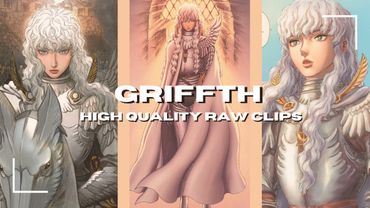 Griffth Raw High Quality Clips For Editing (Berserk 1997)