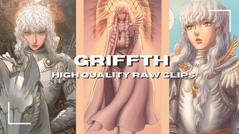 Griffth Raw High Quality Clips For Editing (Berserk 1997)