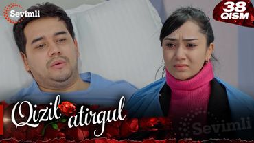 Qizil atirgul 38-qism (milliy serial) | Қизил атиргул 38-қисм  (миллий сериал)