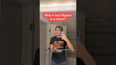 Why do Mirrors Reverse Text?