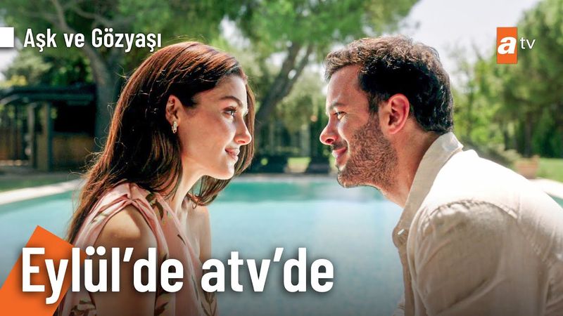 Aşk ve Gözyaşı Tanıtım | Eylül'de atv'de @AskveGozyasi