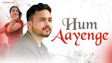 Hum Aayenge - Official Music Video | Ajinkya Deshmukh & Paayal | Arpan Singh | Diiep