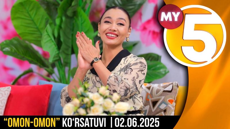 “Omon-omon” ko‘rsatuvi | 02.06.2025