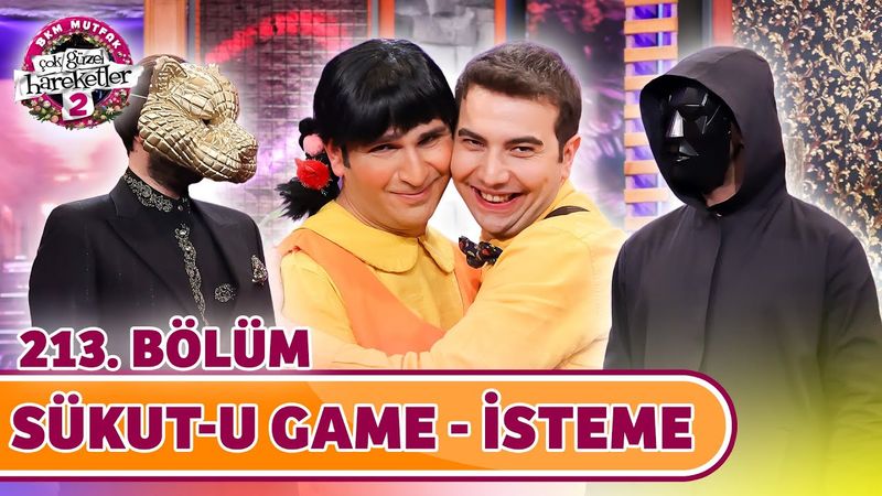 Sükut-u Game İsteme (213. Bölüm) - Çok Güzel Hareketler 2