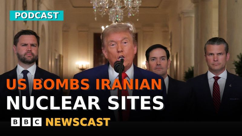 What we know so far after US bombs three Iran nuclear sites | BBC Newscast