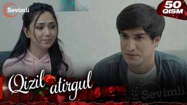 Qizil atirgul 50-qism (milliy serial) | Қизил атиргул 50-қисм (миллий сериал)