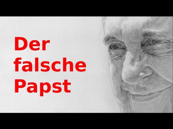 Franziskus: Der falsche Papst