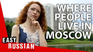 Moscow Districts: Where Russian People Actually Live | Easy Russian 30