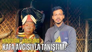 Kafa Avcılarının Köyündeyim | Longwa: Hindistan-Myanmar Sınırındaki Naga Kabilesi!